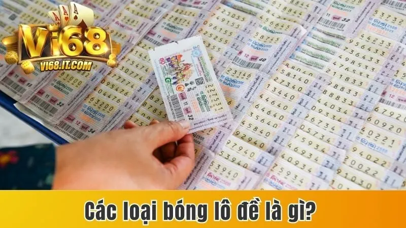 Bóng Lô Đề Là Gì? Bật Mí Cách Soi Bóng Hiệu Quả Chính Xác 3 Các loại bóng lô đề là gì?