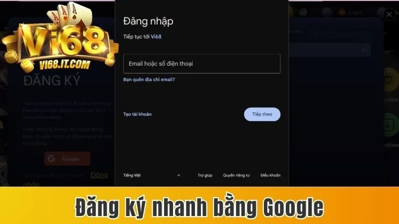 Đăng Ký Vi68 - Cách Tạo Tài Khoản Nhanh Gọn Trong 2 Phút 3 Đăng ký tài khoản nhanh bằng Google