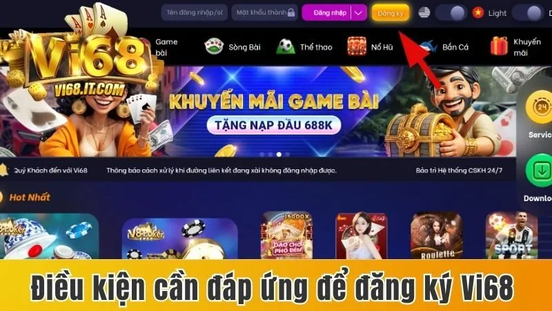 Đăng Ký Vi68 - Cách Tạo Tài Khoản Nhanh Gọn Trong 2 Phút 1 Điều kiện tạo tài khoản tại Vi68