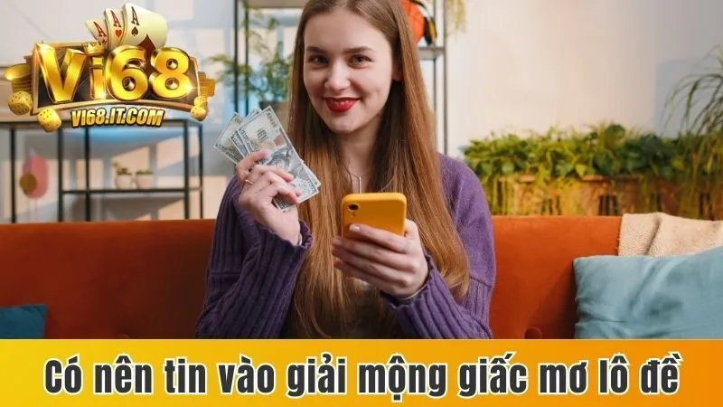 Giải Mộng Giấc Mơ Lô Đề - Dự Đoán Đúng Con Số May Mắn 4 Người chơi có nên tin vào giải mộng giấc mơ lô đề
