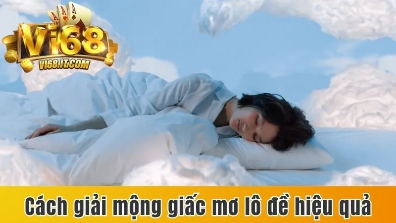 Giải Mộng Giấc Mơ Lô Đề - Dự Đoán Đúng Con Số May Mắn 3 Phương pháp giải mộng giấc mơ lô đề hiệu quả