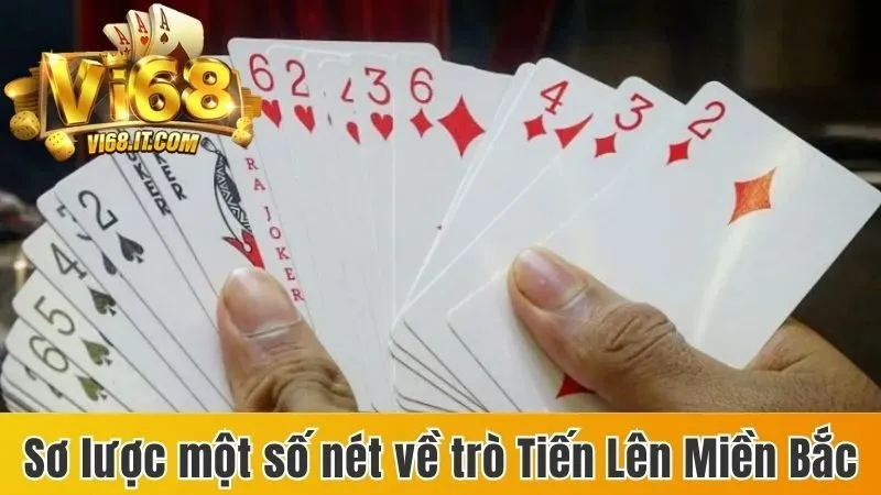 Chiến Thuật Tiến Lên Miền Bắc Giúp Bạn Thắng Chắc 99,98% 2 Sơ lược một số nét về trò Tiến lên miền Bắc